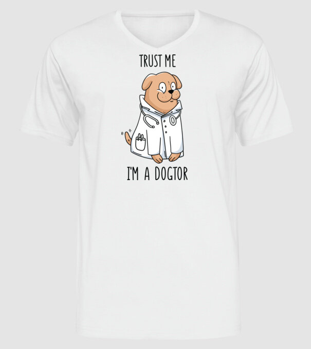 Ai încredere, sunt un Dogtor model alb pe tricou