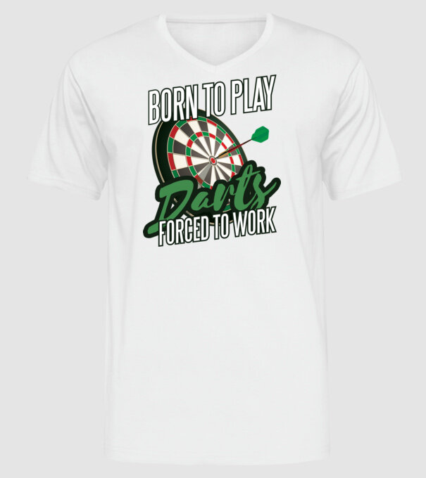 Născut pentru a juca darts, forțat să muncesc model alb pe tricou