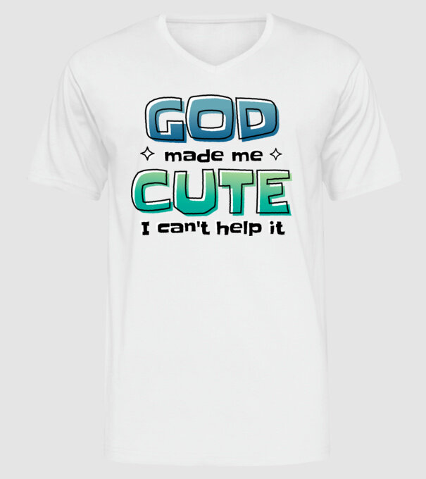 God made me cute model alb pe tricou