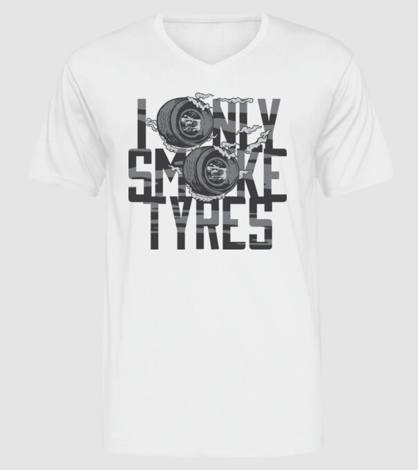 I only smoke Tyres model alb pe tricou