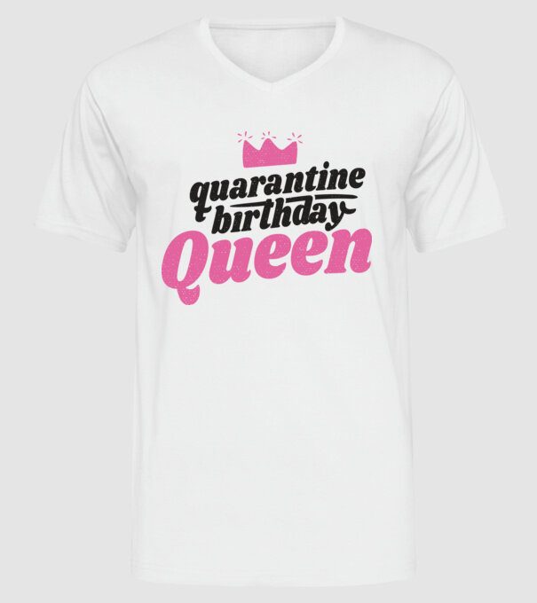 quarantine Queen model alb pe tricou