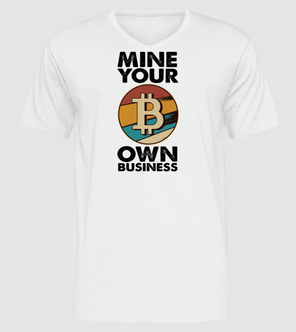 Mine your own business Bitcoin model alb pe tricou