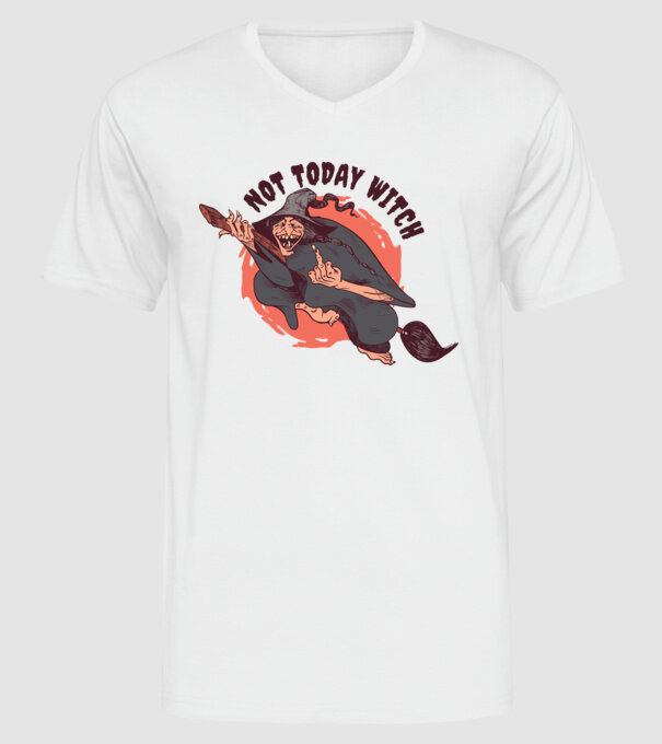 Not today witch model alb pe tricou