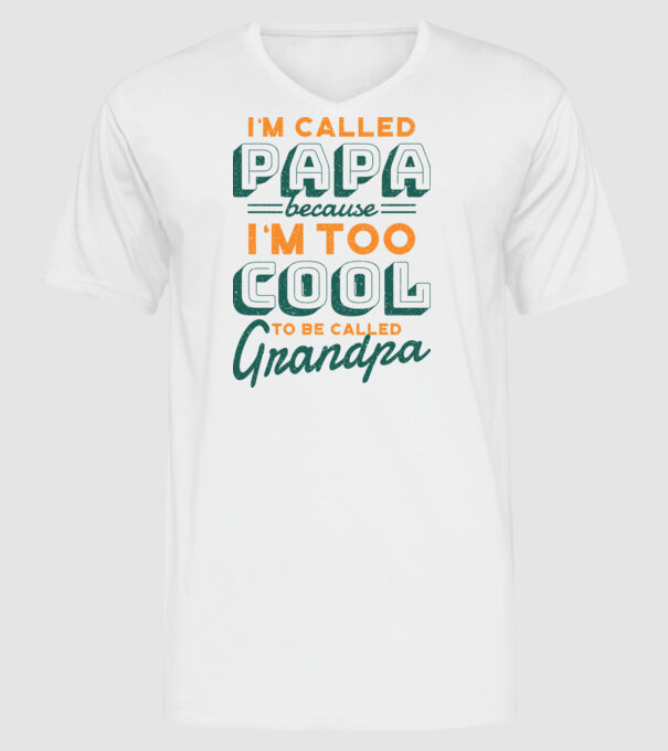 Mi se spune Tată pentru că sunt prea cool pentru a fi Bunic model alb pe tricou