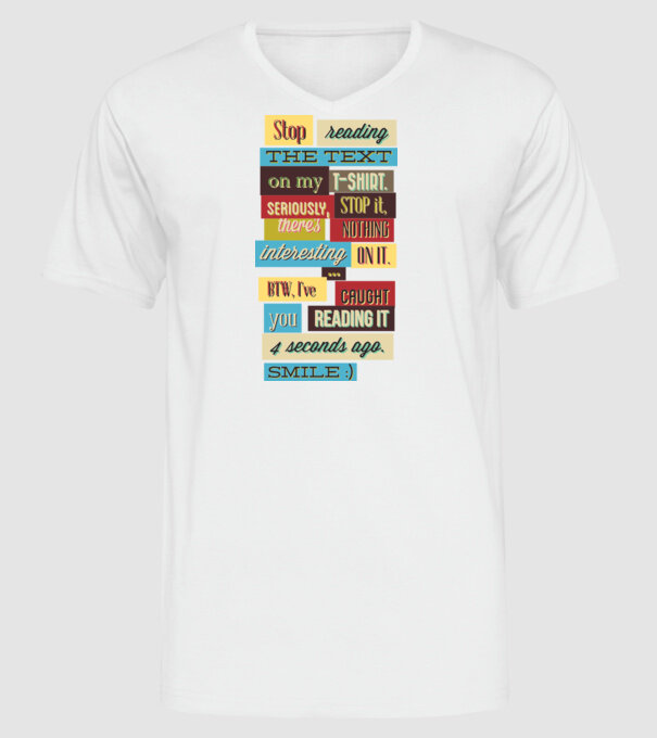 Stop reading the text on my t shirt model alb pe tricou
