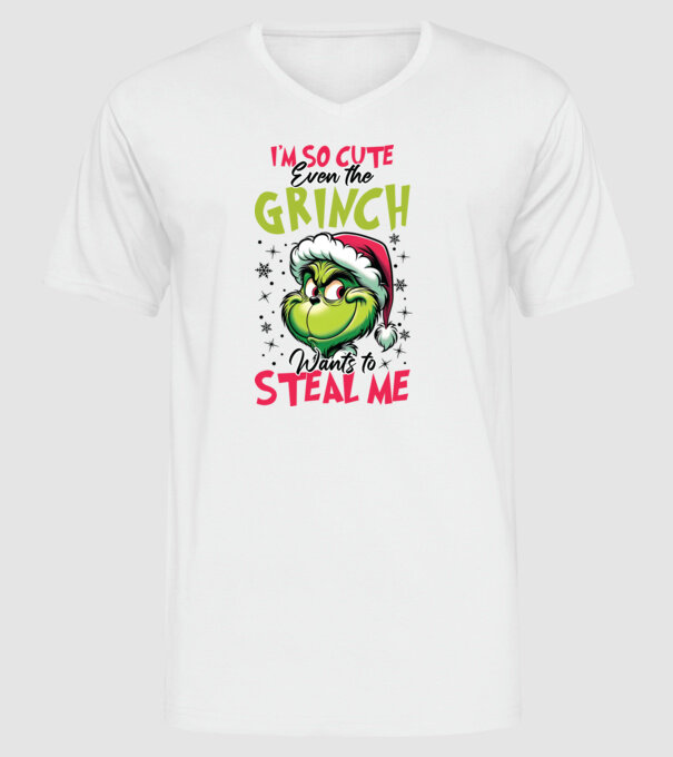 I'm so cute even the Grinch wants to steal me model alb pe tricou