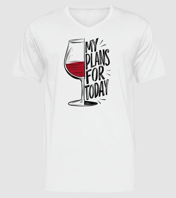 Wine Plans For Today Alb model alb pe tricou