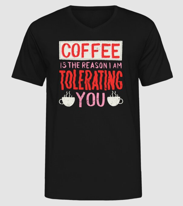 Cafeaua este motivul pentru care încă te mai suport model negru pe tricou