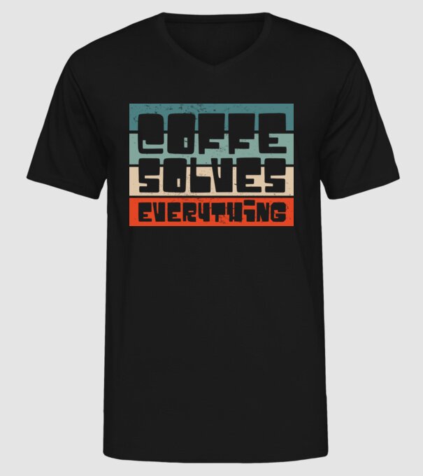 Cafeaua rezolvă totul model negru pe tricou