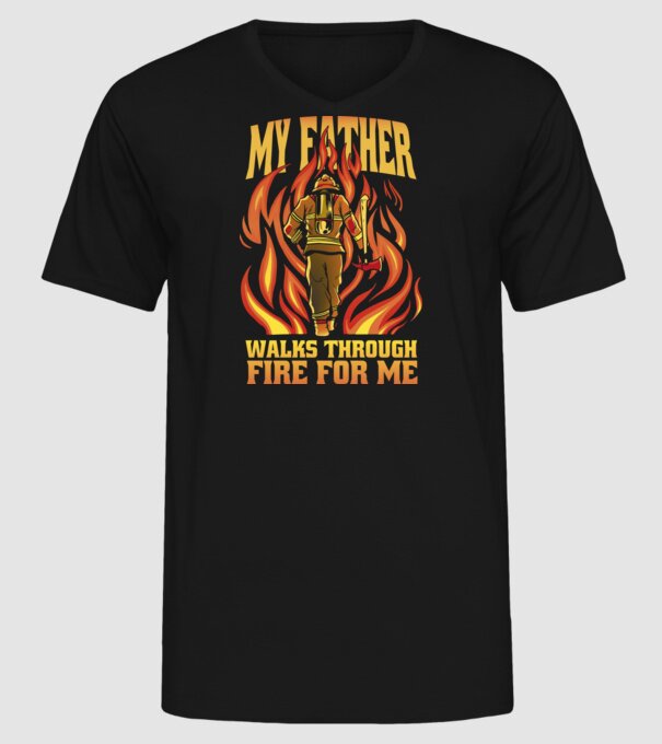 Tatăl meu trece prin foc pentru mine model negru pe tricou