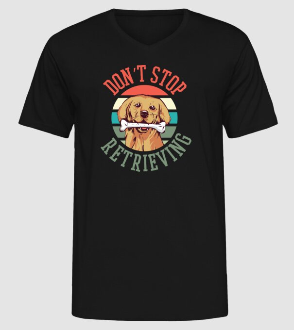 'Don''t Stop Retrieving Golden Retriever' model negru pe tricou