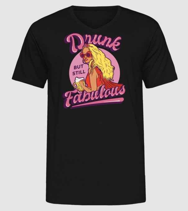 Drunk but still Fabulous model negru pe tricou