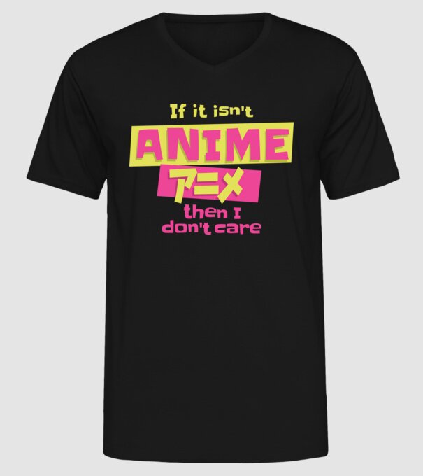 Dacă nu va fi Anime, atunci nici nu-mi pasă model negru pe tricou