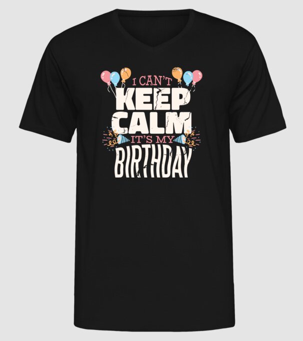 'I can''t keep calm it''s my birthday' model negru pe tricou