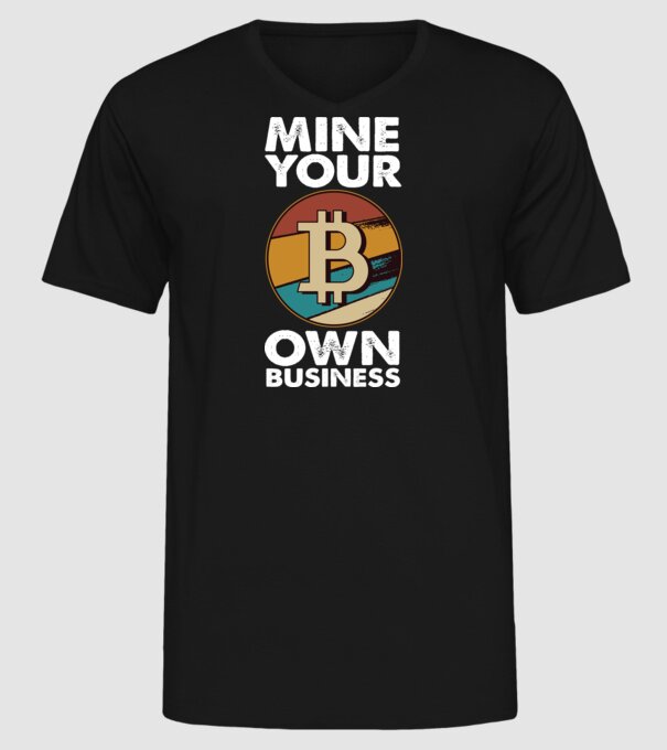 Mine your own business Bitcoin model negru pe tricou