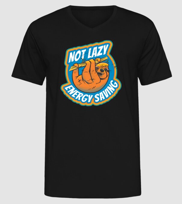 Not Lazy, Energy Saving - Leneș model negru pe tricou