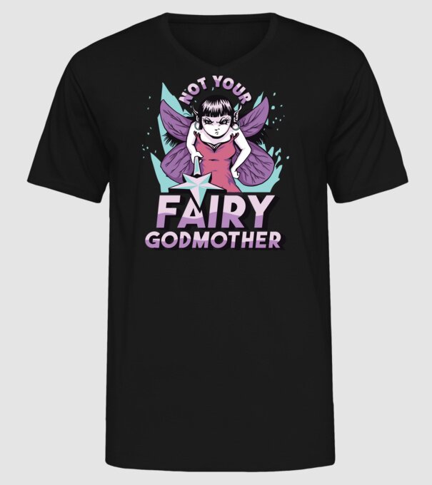 Not Your Fairy Godmother model negru pe tricou