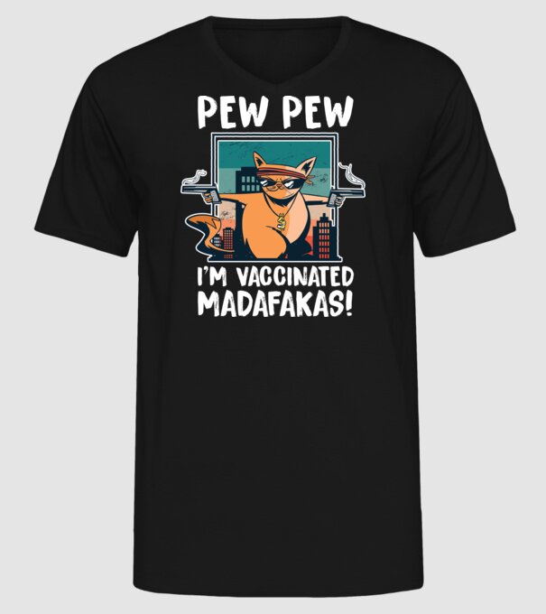 Pew Pew Pew Sunt vaccinat Madafakas model negru pe tricou