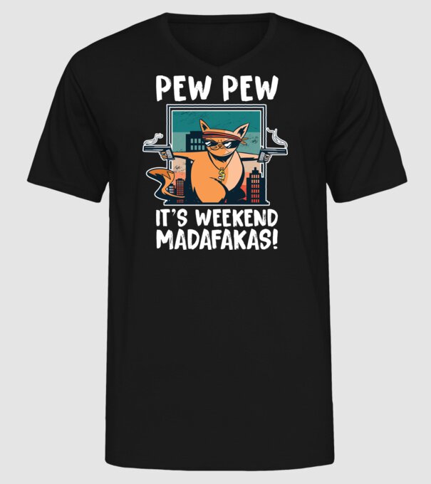 Pew Pew Pew e weekend Madafakas model negru pe tricou
