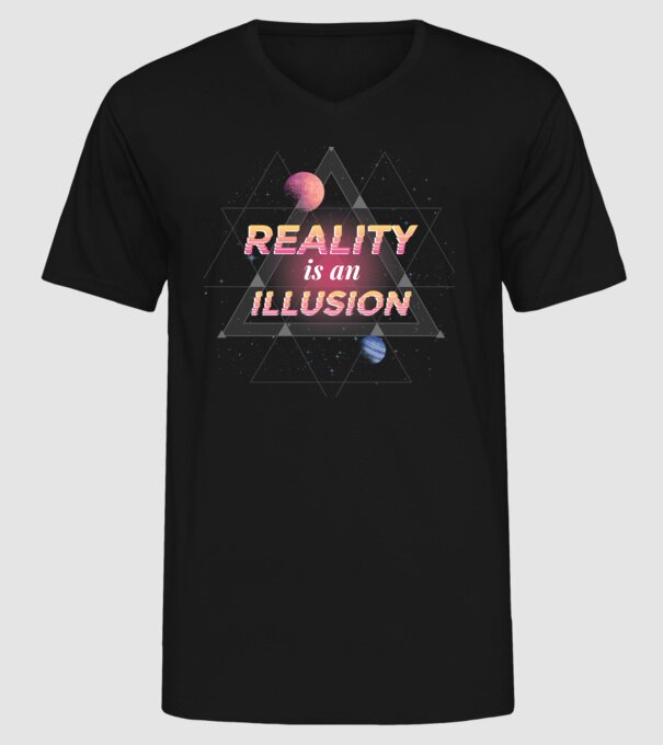 Reality is an Illusion model negru pe tricou