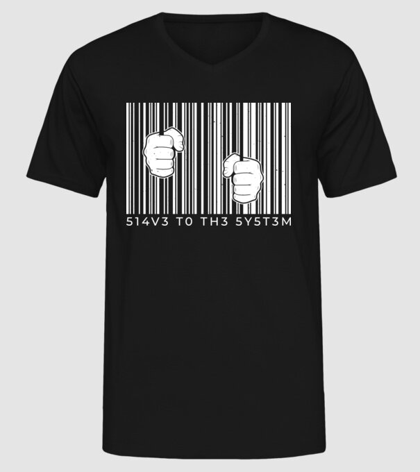 Slave to the system - Sclav al sistemului model negru pe tricou