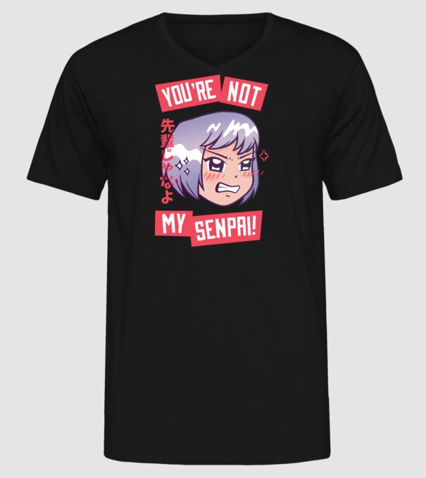 You are not my Senpai model negru pe tricou