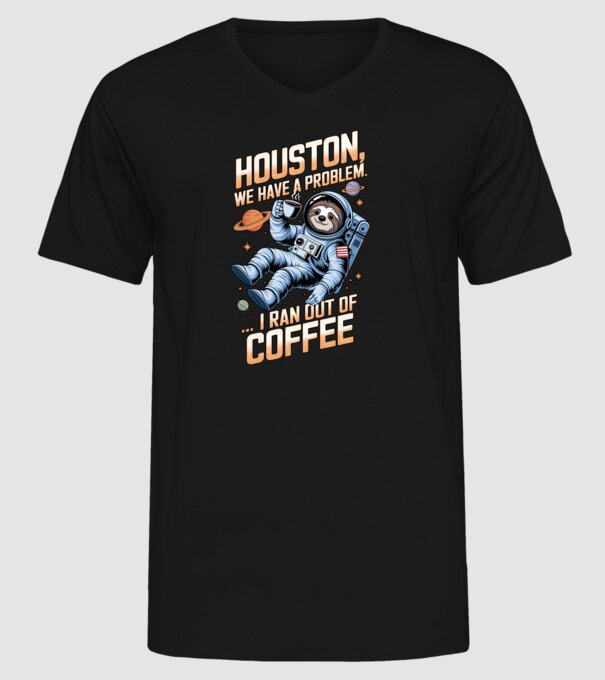 Houston we have a problem coffee model negru pe tricou