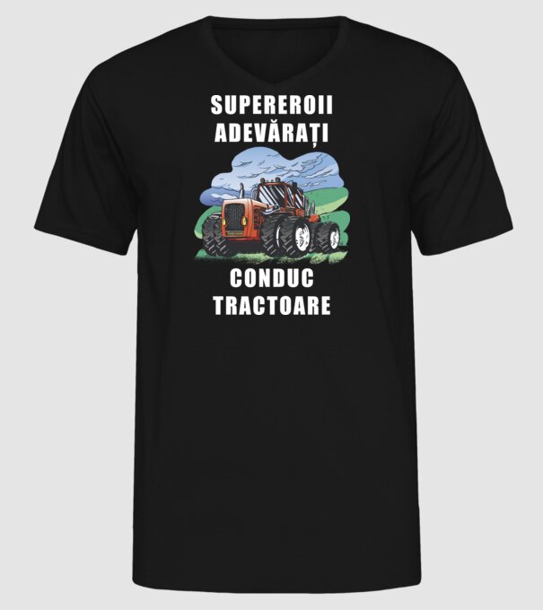 Supereroii adevărați conduc tractoare_D3470804 model negru pe tricou