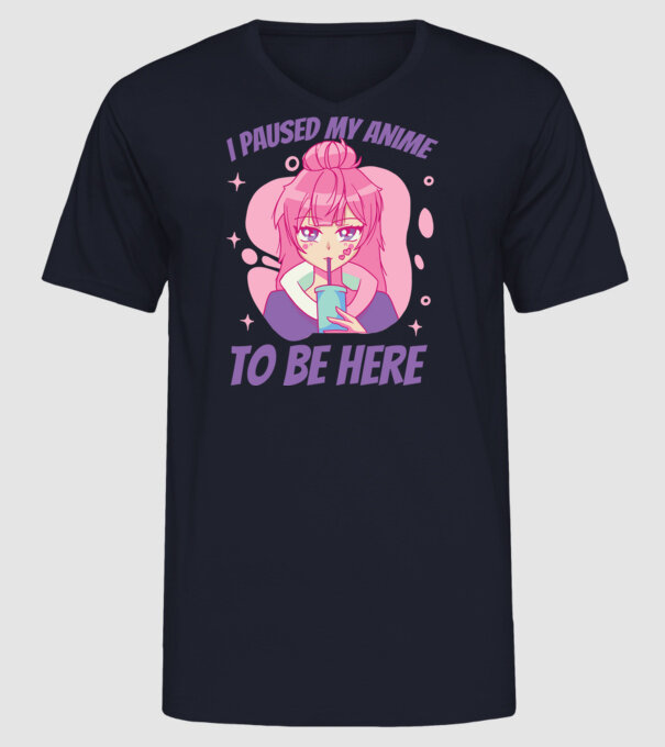 I paused my Anime to be here model albastru închis pe tricou