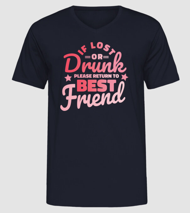 If los or drunk please return to Best Friend model albastru închis pe tricou