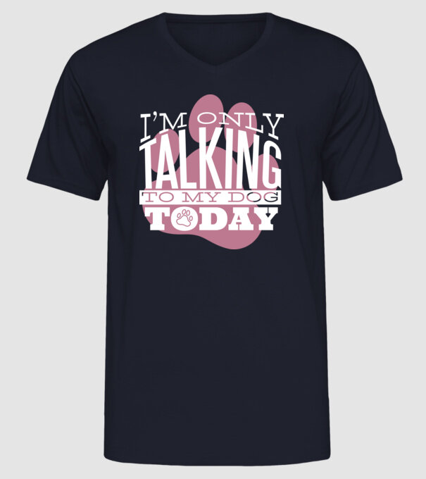 Azi vorbesc numai cu câinele meu model albastru închis pe tricou