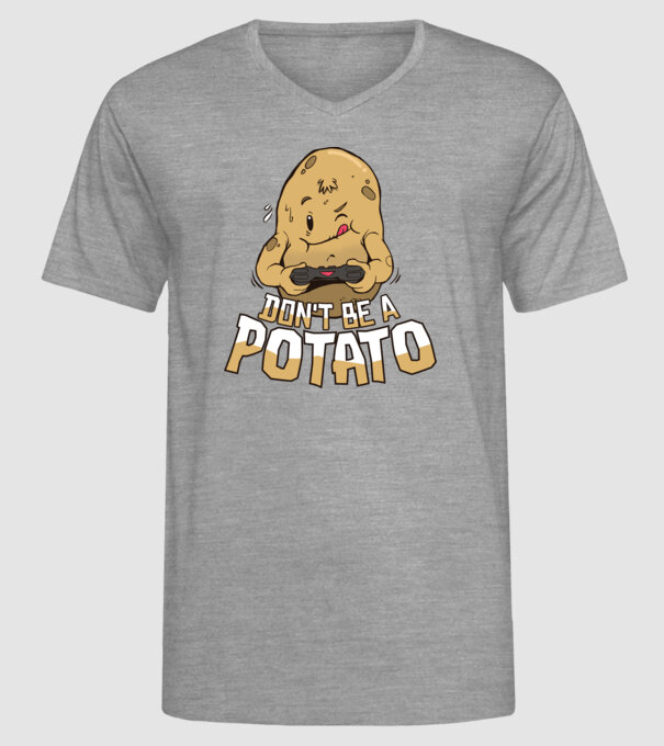 'Don''t be a Potato Gamer' model gri pe tricou