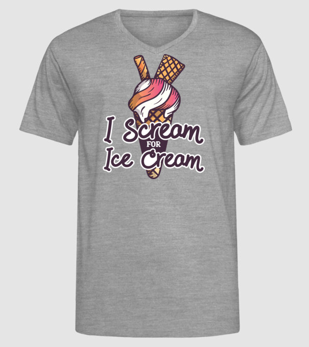 I Scream for Ice Cream model gri pe tricou