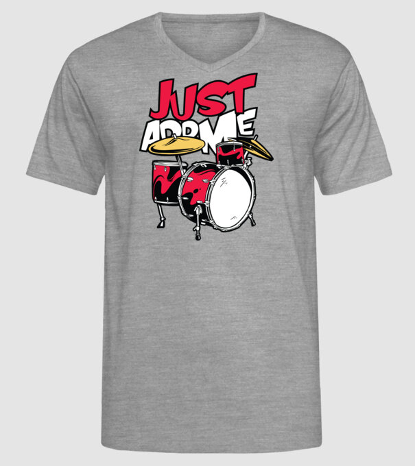 Just add me Drums model gri pe tricou