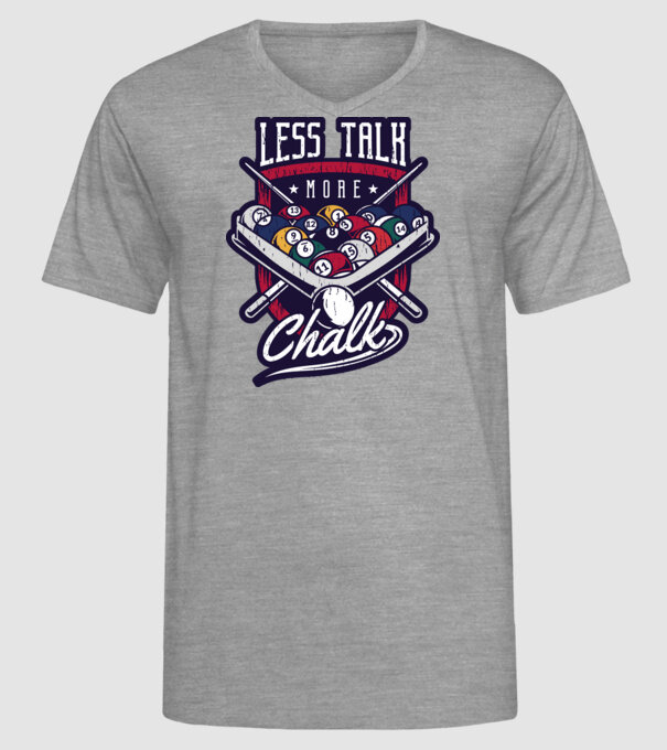 Less Talk More Chalk Billiard model gri pe tricou