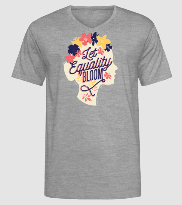 Let Equality Bloom Ziua Femeii model gri pe tricou