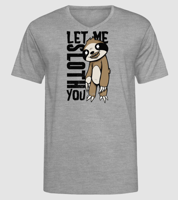 Let me Sloth You Leneș model gri pe tricou