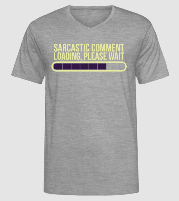 Comentariu sarcastic încărcare în curs model gri pe tricou