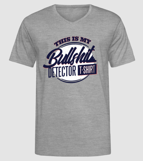 This is my Bullshit Detector T-shirt - tricoul detector de prostii model gri pe tricou