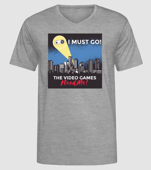 Video games need me - I must go tricou amuzant Gamer model gri pe tricou