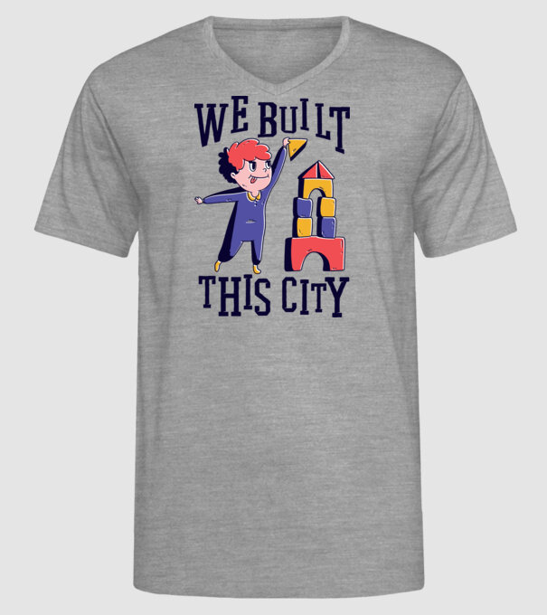 We built this city blocuri de construcție model gri pe tricou