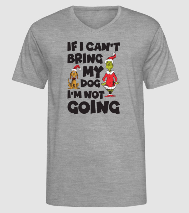 If i can't bring my dog I'm not going model gri pe tricou