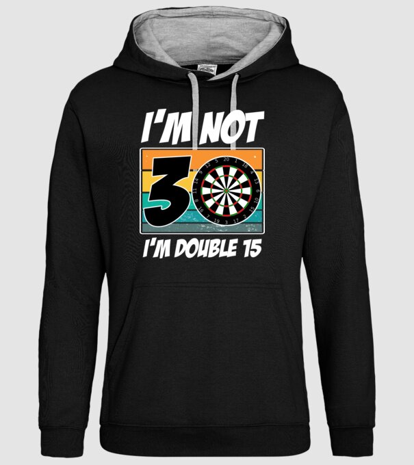 'I''m not 30 I''m double 15 darts birthday' model negru pe tricou