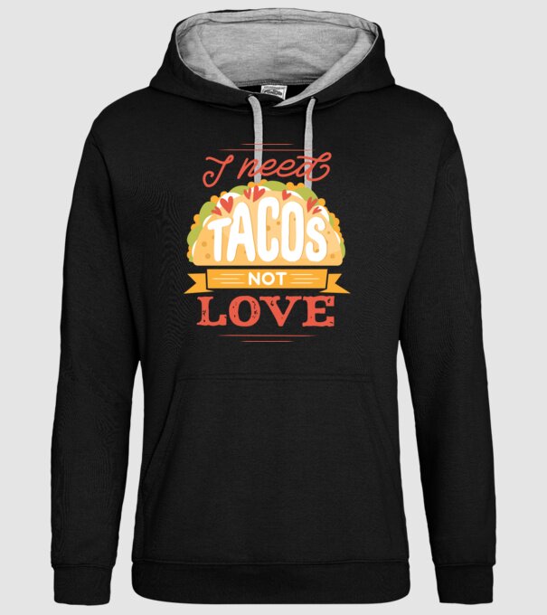 I need Tacos not Love - Zi Anti Valentin model negru pe tricou