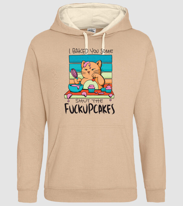 I bakde you some shut the fuckupcakes model nisipiu pe tricou
