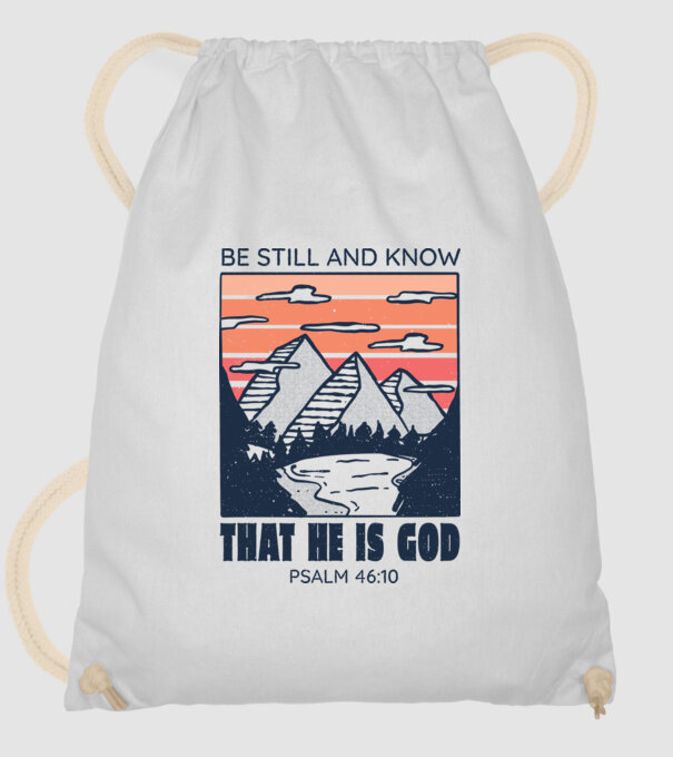Be calm and know that He is God model alb pe tricou