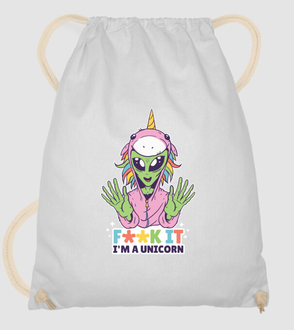 'Fuck it i''m a Unicorn vicces Alien Unikornis' model alb pe tricou