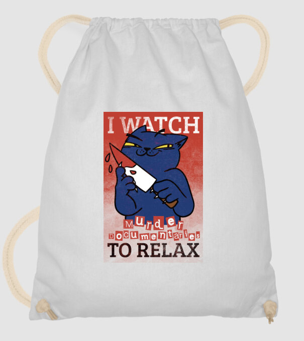 I Watch Murder Docusmentaries to Relax Cu pisică model alb pe tricou