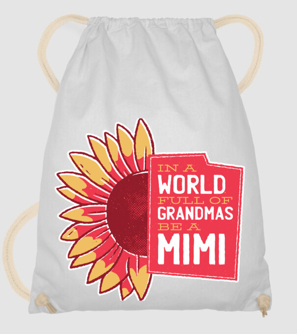 In a world full of Grandmas be a Mimi model alb pe tricou