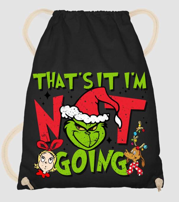 That's it I'm not going - Grinch model negru pe tricou